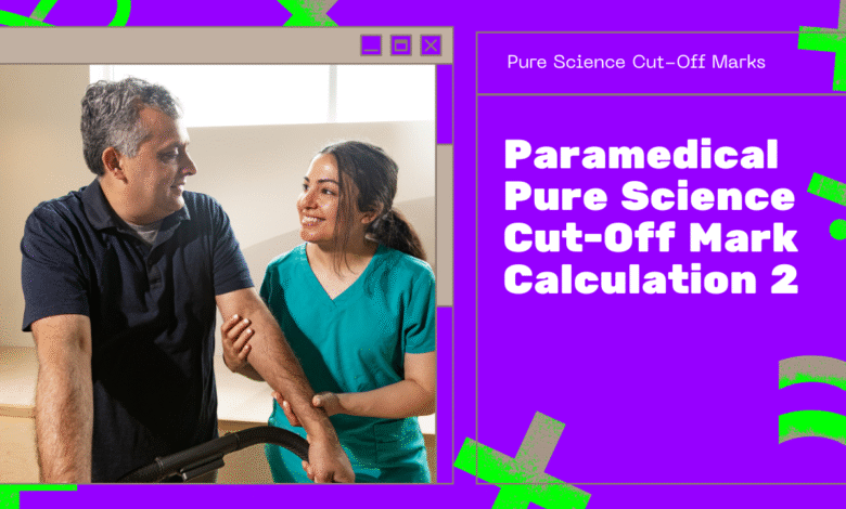 Paramedical Pure Science Cut-Off Mark Calculation 2