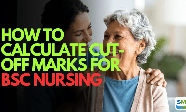 How to Calculate BSc Nursing Cut-Off Mark How to Calculate Cut Off for BSc Nursing