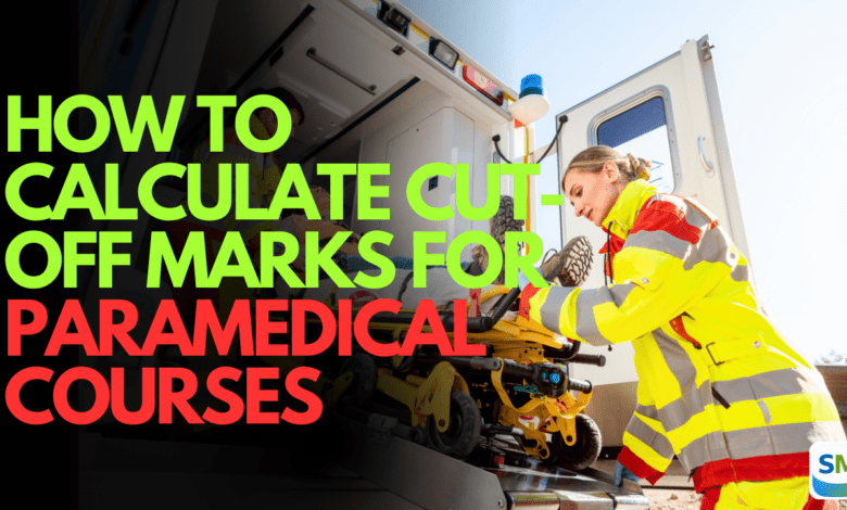 How to Calculate Cut Off for Paramedical Course