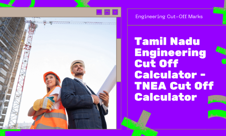 Tamil Nadu Engineering Cut Off Calculator 2025
