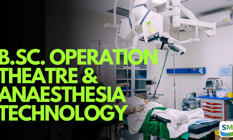 B.Sc. Operation Theatre & Anaesthesia Technology