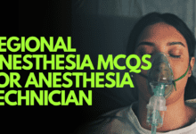 Regional Anesthesia MCQs for Anesthesia Technician