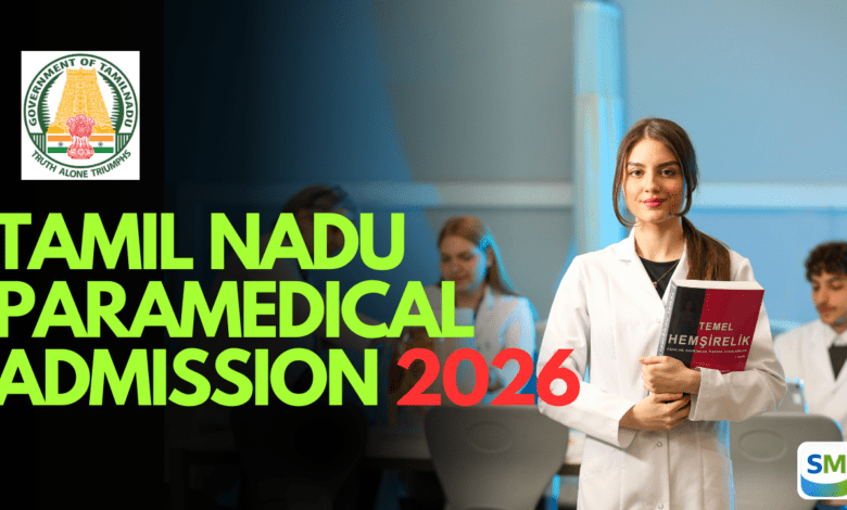 Tamil Nadu Paramedical Admission 2026: Counselling & Rank List Released Date Tamil Nadu Paramedical Admission 2026