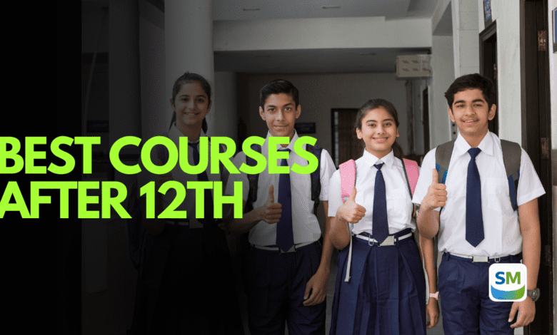 Best Courses After 12th – Career Options, Eligibility, Fees, Salary & Scope