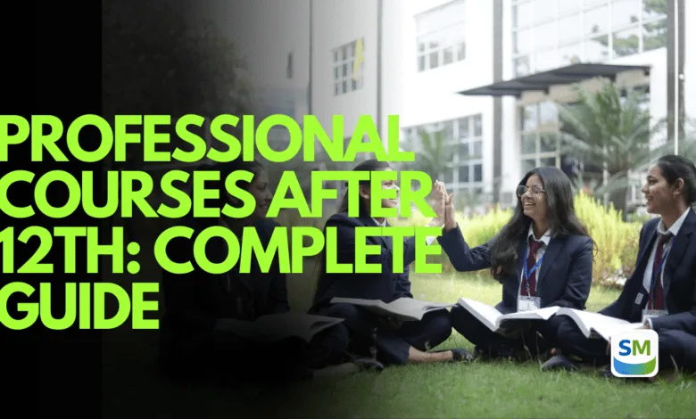 Professional Courses After 12th: Complete 2026 Guide Professional Courses After 12th: Complete 2026 Guide