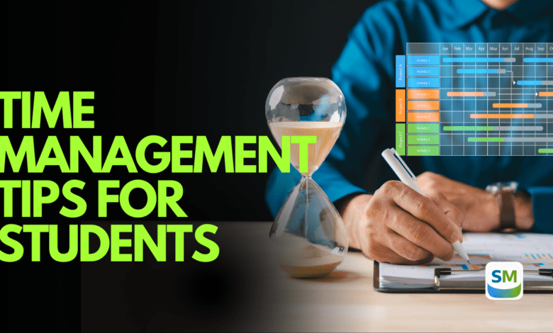 Time Management Tips for Students Time Management Tips for Students