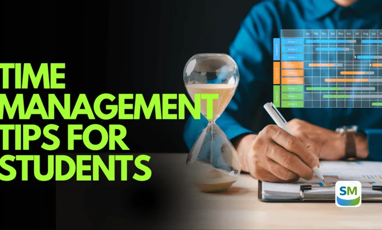 Time Management Tips for Students Time Management Tips for Students
