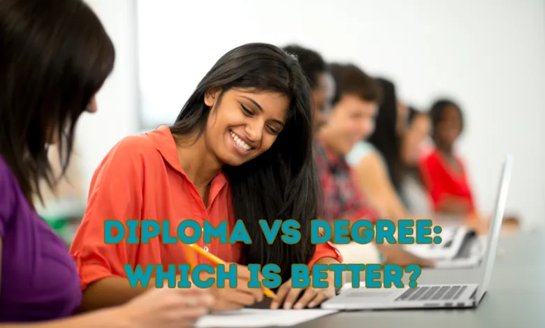 Diploma vs Degree: Which is Better? Diploma vs Degree: Which is Better?