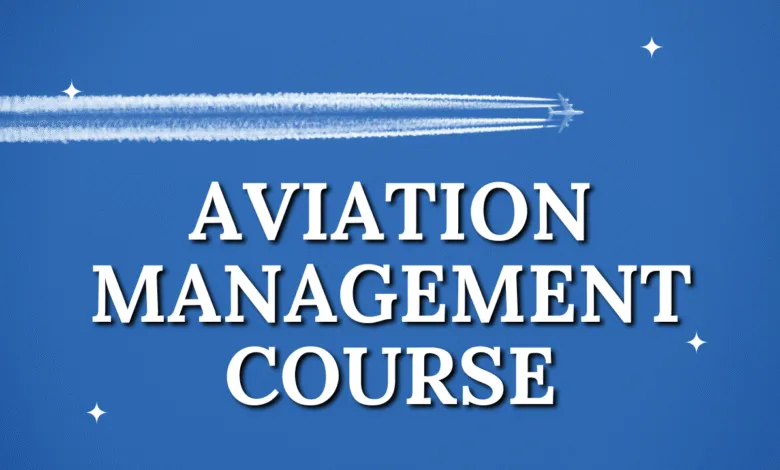 Aviation Management Course Details 2026 Eligibility Fees Salary Career Scope